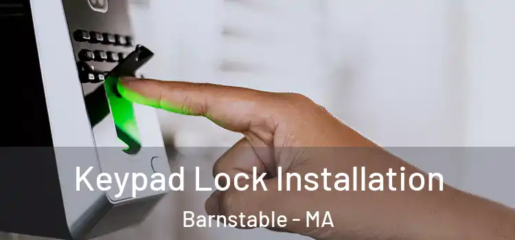 Keypad Lock Installation Barnstable - MA