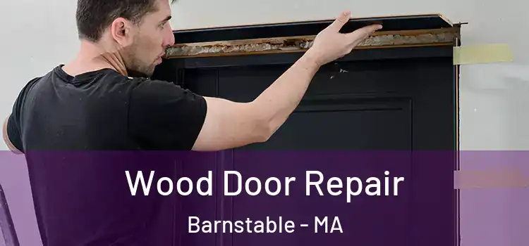 Wood Door Repair Barnstable - MA